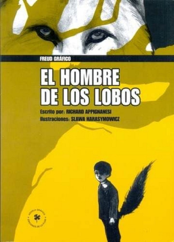 El Hombre De Los Lobos - Freud - De La Flor