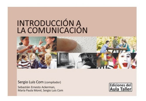Introduccion A La Comunicacion - Sergio Luis Com - Aula Tall