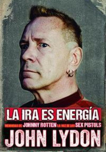 La Ira Es Energãâa, De Lydon , John. Editorial Malpaso Ediciones Sl, Tapa Dura En Español