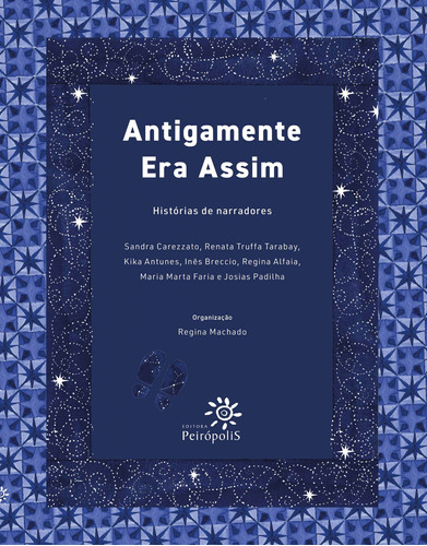 Antigamente era assim, de Machado, Regina. Editora Peirópolis Ltda, capa mole em português, 2021