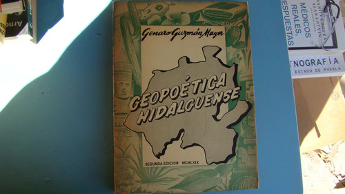 Geopoetica Hidalguense , Genaro Guzman Mayer