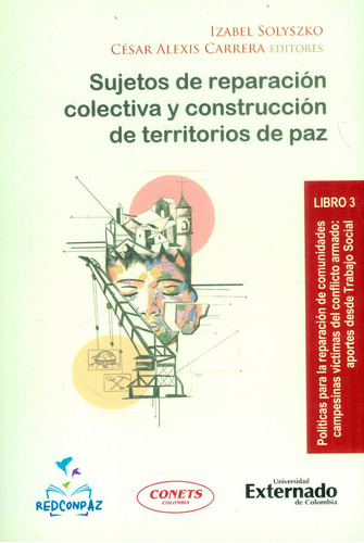 Sujetos De Reparación Colectiva Y Construcción De Territorio