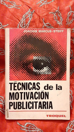 Tecnicas De La Motivacion Publicitaria - Marcus / Steiff