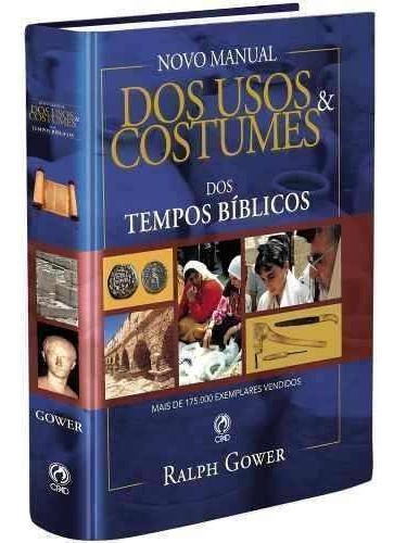 Novo Manual De Usos E Costumes Dos Tempos Bíblicos  Cpad