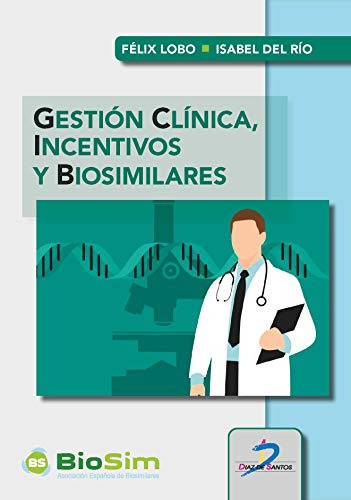 Libro Gestión Clínica, Incentivos Y Biosimilares De Félix Lo