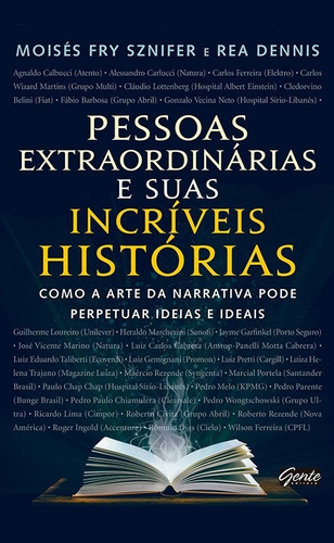 Pessoas Extraordinarias E Suas Incriveis Historias -  Como A Arte Da Narra, De Sznifer/dennis. Editora Gente, Capa Mole, Edição 1 Em Português, 2013