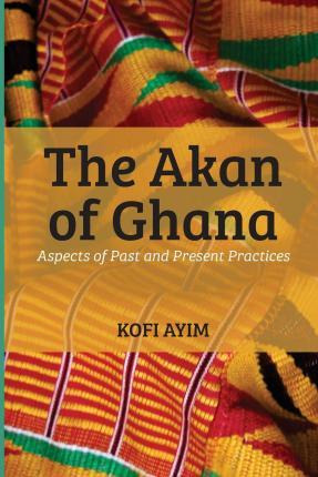 Libro The Akan Of Ghana - Kofi Ayim