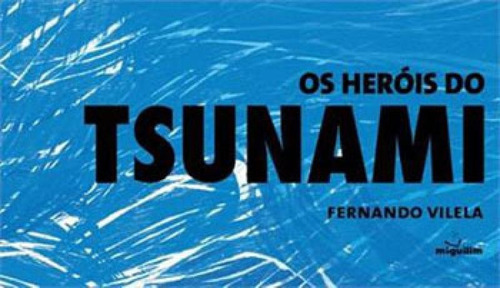 Herois Do Tsunami, Os, De Vilela, Fernando. Editora Miguilim, Capa Mole Em Português