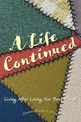 Libro A Life Continued: Living After Losing Your Best Fri...