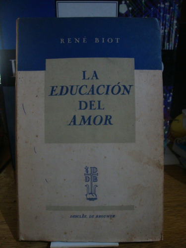 La Educacion Del Amor - Rene Biot