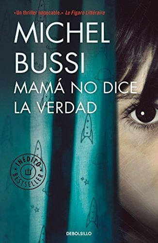 Mama No Dice La Verdad / Mommy Isnt Telling The..., De Bussi, Mic. Editorial Debolsillo En Español