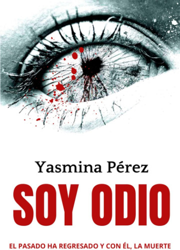 Libro: Soy Odio (spanish Edition)