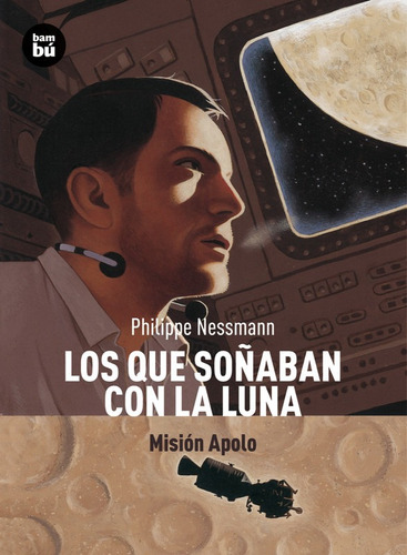 Los Que Soñaban Con La Luna (misión Apolo) - Combel Bambú Lf
