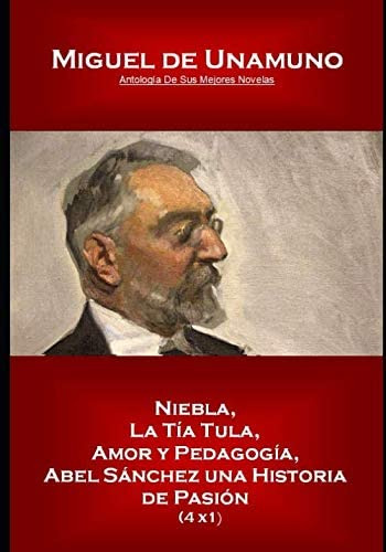 Libro: Miguel De Unamuno Antología De Sus Mejores Novelas Ni