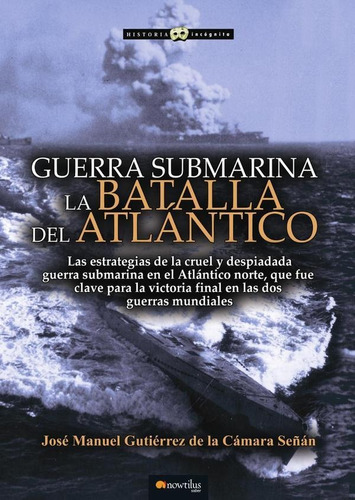 Guerra Submarina - José Manuel Gutiérrez De La Cámara Señán