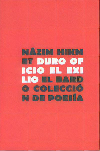 Duro Oficio El Exilio, De Hikmet, Nazim. Editorial Amelia Romero Editora, Tapa Blanda En Español