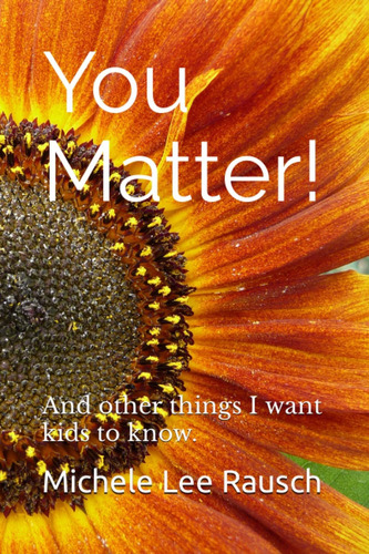 Libro:  You Matter!: And Other Things I Want Kids To Know.
