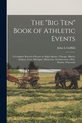 Libro The Big Ten Book Of Athletic Events: A Complete Rec...