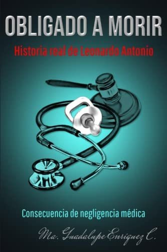 Libro : Obligado A Morir Historia Real De Leonardo Antonio.