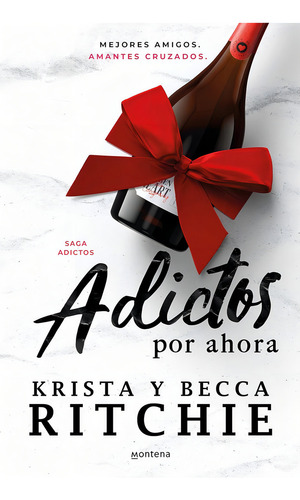 Adictos Por Ahora, De Krista Y Becca Ritchie. Editorial Montena, Tapa Blanda, Edición 1 En Español