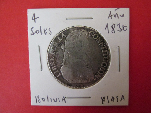 Antigua Moneda Bolivia 4 Soles Plata Año 1830 Muy Escasa