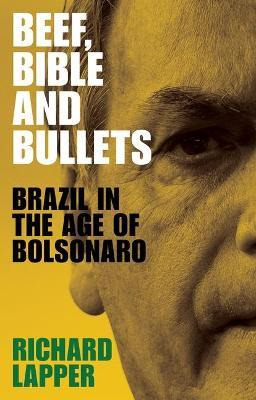 Libro Beef, Bible And Bullets : Brazil In The Age Of Bols...
