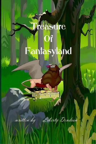 Treasure Of Fantasyland, De Liberty Dendron. Editorial Createspace Independent Publishing Platform, Tapa Blanda En Inglés