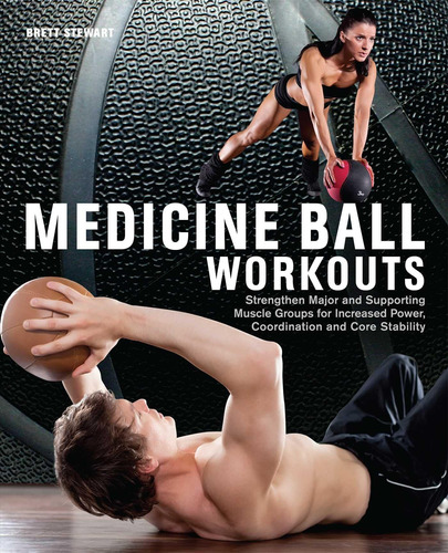 Libro: Medicine Ball Workouts: Strengthen Major And Muscle