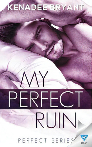My Perfect Ruin, De Bryant, Kenadee. Perfect Series, Vol. 1. Editorial Limitless Pub Llc, Tapa Blanda En Inglés