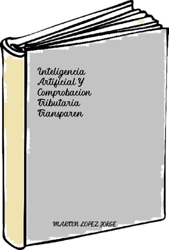 Inteligencia Artificial Y Comprobacion Tributaria Transparen