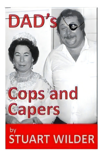 Dad's Cop's Capers, De Stuart Wilder. Editorial Createspace Independent Publishing Platform, Tapa Blanda En Inglés