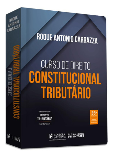 Curso De Direito Constitucional Tributário (2024), De Carrazza Antonio. Editorial Editora Juspodivm, Capa Dura, Edição 35 Em Português, 2024