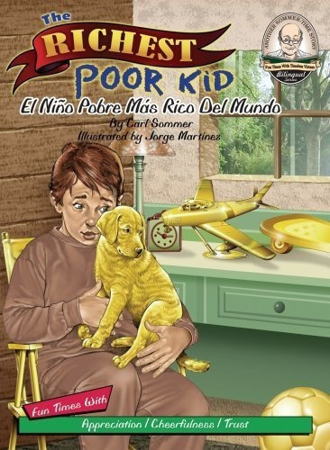 The Richest Poor Kid / El Niño Pobre Mas Rico Del.., de Sommer, Carl. Editorial Advance Publishing en inglés