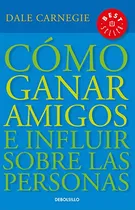 Comprar Cómo Ganar Amigos E Influir Sobre Las Personas\u002Fcómo Ganar 
