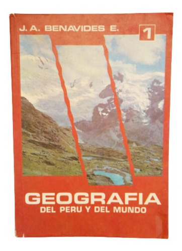 Geografía Del Perú Y Del Mundo 1 J.a. Benavides Estrada