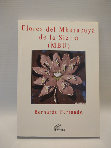 Flores Del Mburucuya De La Sierra Bernardo Ferrando Erroteta