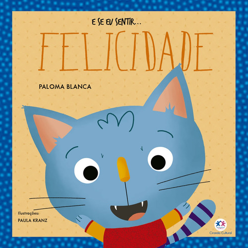 E se eu sentir... felicidade, de Alves Barbieri, Paloma Blanca. Ciranda Cultural Editora E Distribuidora Ltda., capa mole em português, 2021