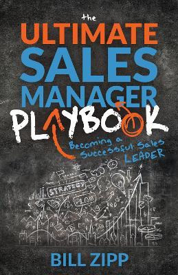 Libro The Ultimate Sales Manager Playbook : Becoming A Su...