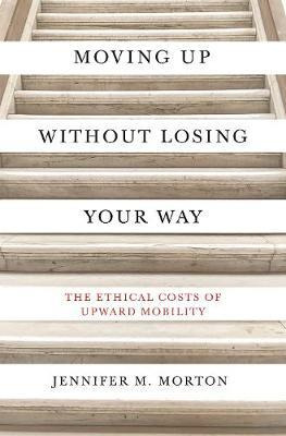 Libro Moving Up Without Losing Your Way : The Ethical Cos...