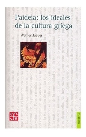 Filosofía: Paideia : Los Ideales De La Cultura Griega | Wern
