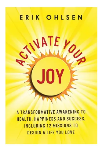 Libro: Activa Tu Alegría: Un Despertar Transformador Para Y