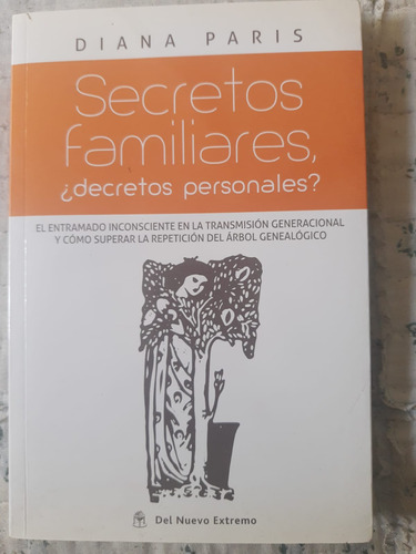 Secretos Familiares  ¿decretos Personales?  Diana Paris