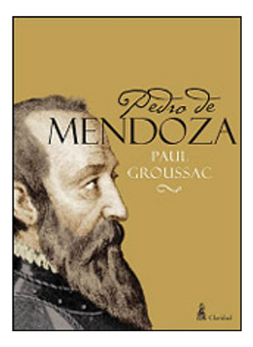 Pedro De Mendoza, De Paul Groussac