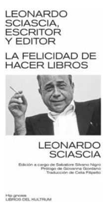 Leonardo Sciascia, Escritor Y Editor - Sciascia, Leonardo