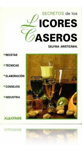 Aristizábal: Secretos De Los Licores Caseros