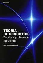 Comprar Teoria De Circuitos Teoria Y Problemas Resueltos - Fernan...