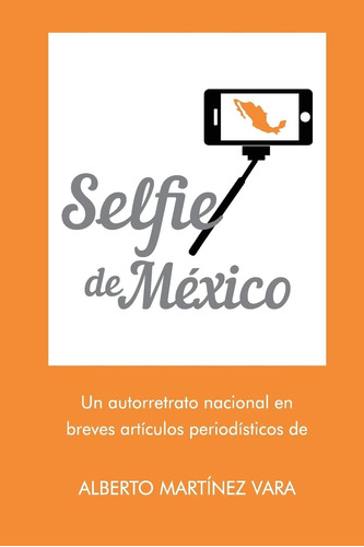 Libro: Selfie Mexico: Autorretrato Nacional Breves Artí