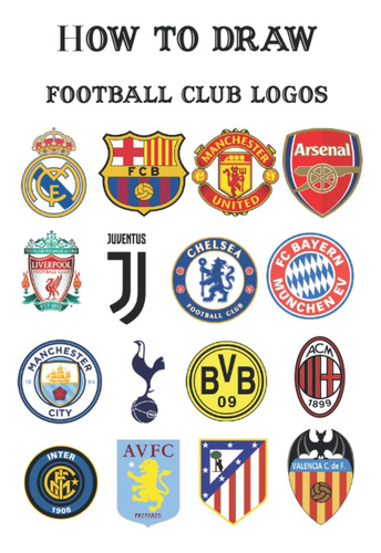 Libro: Como Desenhar Logotipos De Clubes De Futebol: Um Guia