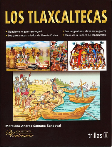 Los Tlaxcaltecas Colección Bicentenario Trillas