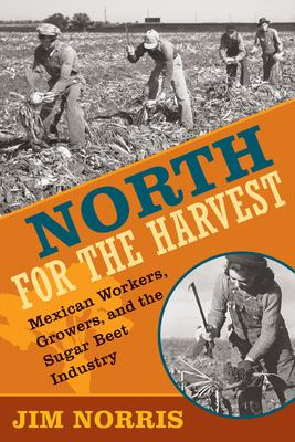 Libro North For The Harvest : Mexican Workers, Growers An...